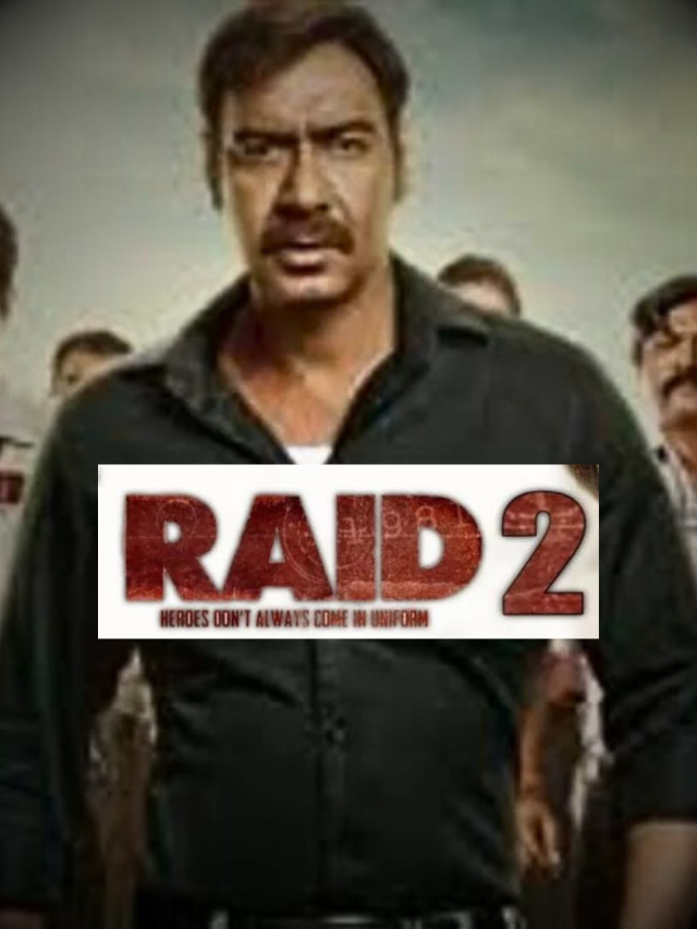 Raid 2 Movie Ajay Devgn